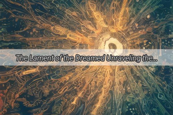 The Lament of the Dreamed Unraveling the Mysteries of Death in Dreams